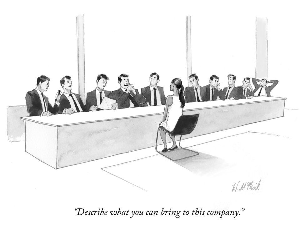 A cartoon depicts a woman sitting on a chair in front of a table of ten white men in suits and ties. The caption says, "Describe what you can bring to this company." The cartoon is by Will McPhail 